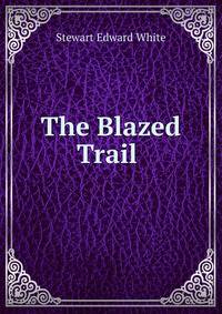 The Blazed Trail .