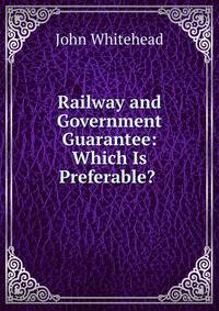 Railway and Government Guarantee: Which Is Preferable? .