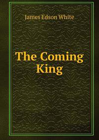The Coming King