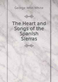 The Heart and Songs of the Spanish Sierras