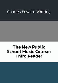 The New Public School Music Course: Third Reader