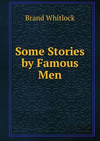 Some Stories by Famous Men