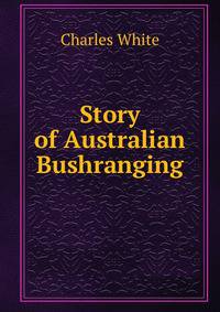 Story of Australian Bushranging