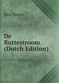 De Rottestroom (Dutch Edition)