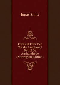 Oversigt Over Det Norske Landbrug I Det 19De Aarhundrede (Norwegian Edition)