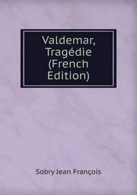 Valdemar, Tragedie (French Edition)