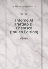 Intorno Al Trattato Di Cherasco (Italian Edition)