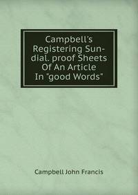 Campbell's Registering Sun-dial. proof Sheets Of An Article In "good Words".