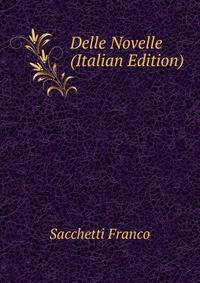 Delle Novelle (Italian Edition)
