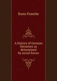 A history of German literature as determined by social forces