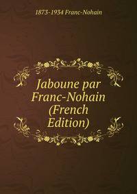 Jaboune par Franc-Nohain (French Edition)
