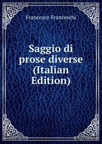 Saggio di prose diverse (Italian Edition)