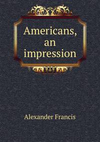 Americans, an impression