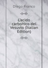 L'acido carbonico del Vesuvio (Italian Edition)