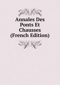 Annales Des Ponts Et Chausses (French Edition)