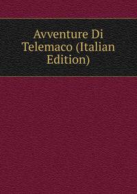 Avventure Di Telemaco (Italian Edition)
