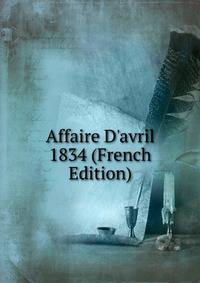 Affaire D'avril 1834 (French Edition)