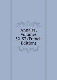 Annales, Volumes 52-53 (French Edition)