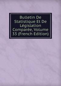Bulletin De Statistique Et De Legislation Comparee, Volume 33 (French Edition)