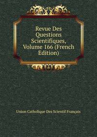 Revue Des Questions Scientifiques, Volume 166 (French Edition)