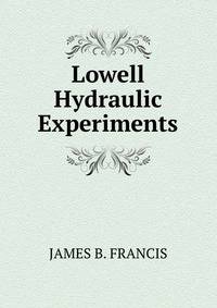 Lowell Hydraulic Experiments