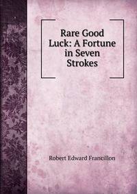 Rare Good Luck: A Fortune in Seven Strokes