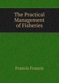 The Practical Management of Fisheries