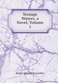 Strange Waters. a Novel, Volume 1