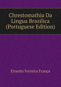 Chrestomathia Da Lingua Brazilica (Portuguese Edition)