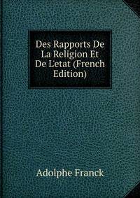 Des Rapports De La Religion Et De L'etat (French Edition)