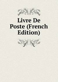 Livre De Poste (French Edition)