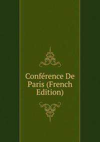 Conference De Paris (French Edition)