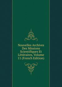 Nouvelles Archives Des Missions Scientifiques Et Litteraires, Volume 11 (French Edition)