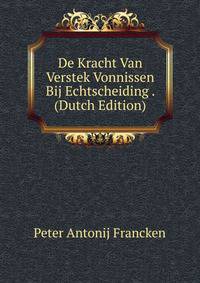 De Kracht Van Verstek Vonnissen Bij Echtscheiding . (Dutch Edition)