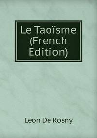 Le Taoisme (French Edition)