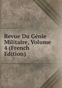Revue Du Genie Militaire, Volume 4 (French Edition)