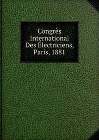 Congres International Des Electriciens, Paris, 1881