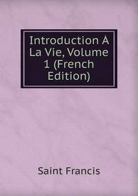 Introduction A La Vie, Volume 1 (French Edition)