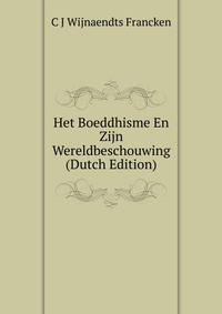 Het Boeddhisme En Zijn Wereldbeschouwing (Dutch Edition)