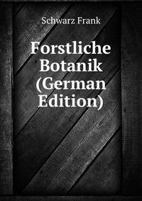 Forstliche Botanik (German Edition)