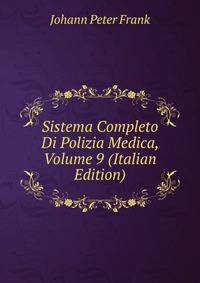 Sistema Completo Di Polizia Medica, Volume 9 (Italian Edition)