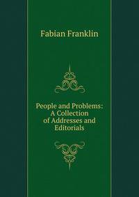 People and Problems: A Collection of Addresses and Editorials