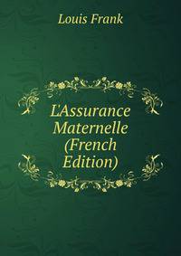L'Assurance Maternelle (French Edition)