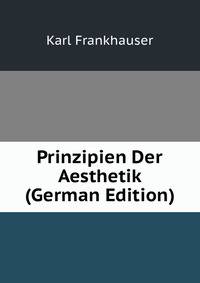 Prinzipien Der Aesthetik (German Edition)