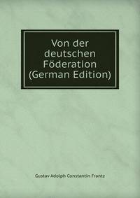 Von der deutschen Foderation (German Edition)