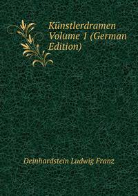 Kunstlerdramen Volume 1 (German Edition)