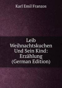 Leib Weihnachtskuchen Und Sein Kind: Erzahlung (German Edition)