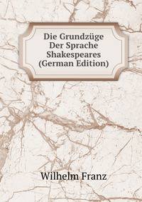 Die Grundzuge Der Sprache Shakespeares (German Edition)