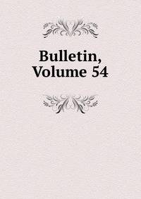 Bulletin, Volume 54