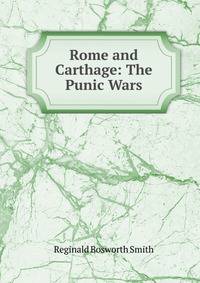 Rome and Carthage: The Punic Wars